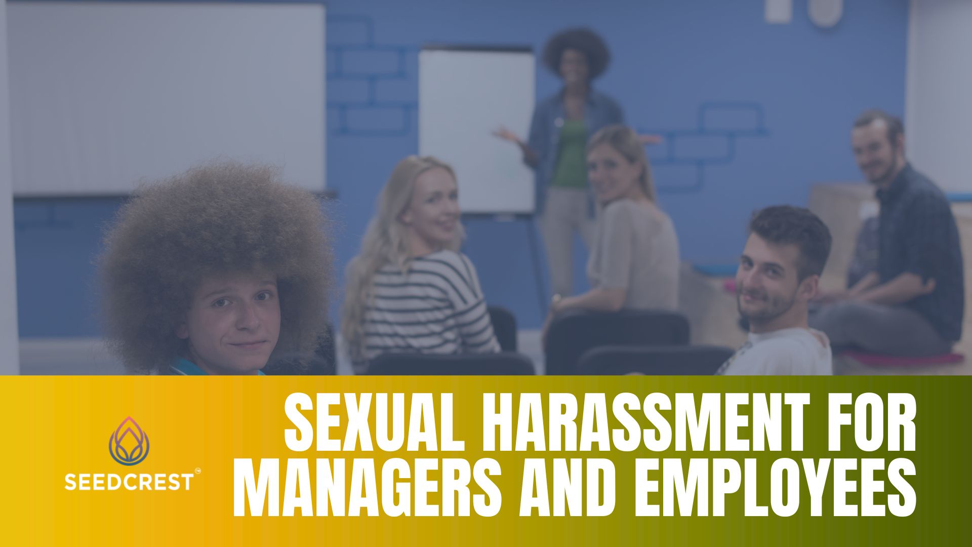 Sexual Harassment Training for Managers and Employees