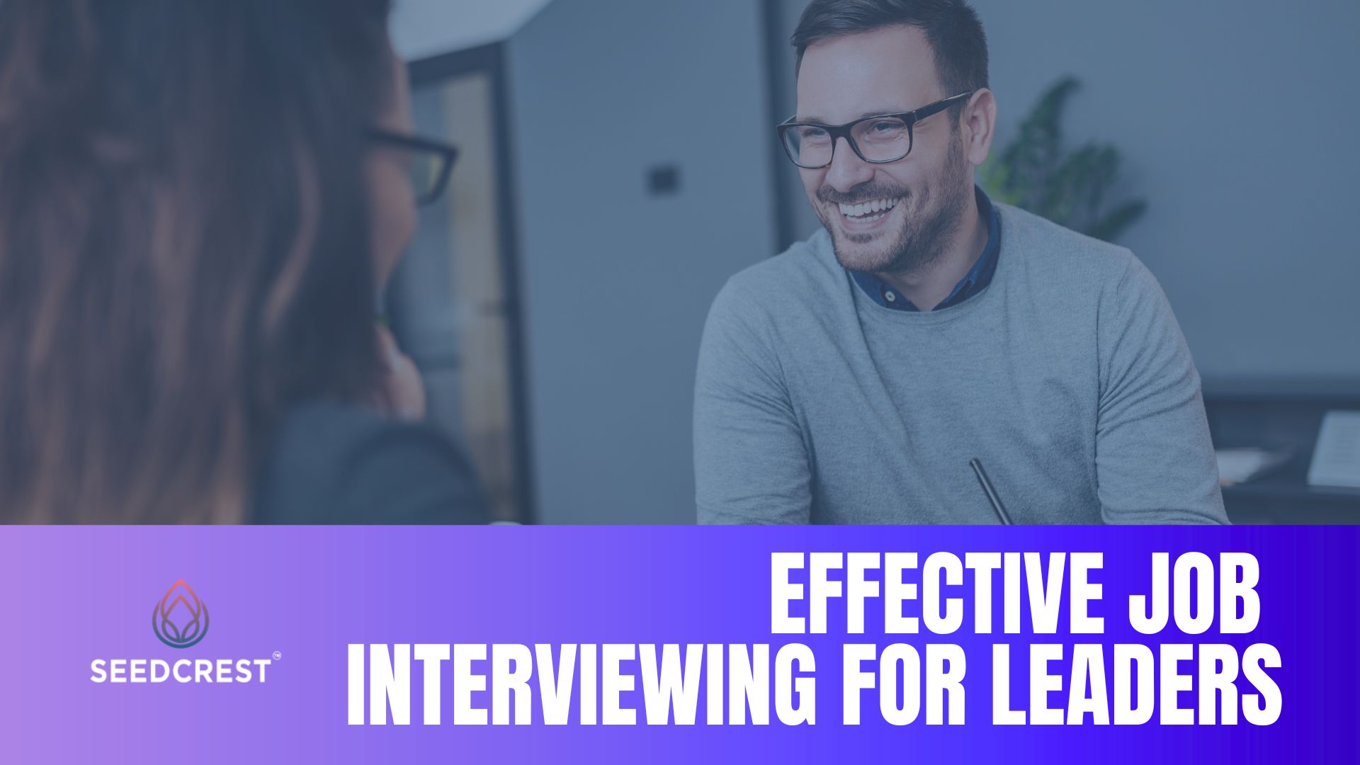 Effective Job Interviewing for Leaders